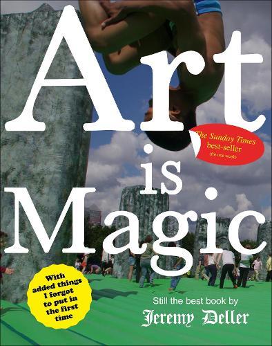 Art is Magic: The best book by Jeremy Deller  by Jeremy Deller at Abbey's Bookshop, 