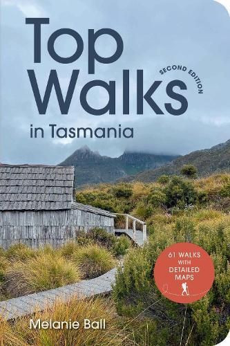 Top Walks in Tasmania 2nd edition  by Melanie Ball at Abbey's Bookshop, 