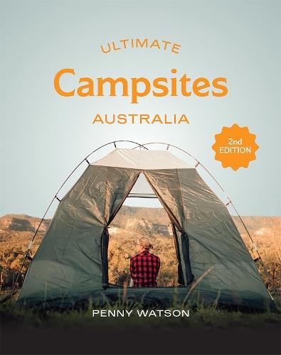 Ultimate Campsites Australia 2nd edition  by Penny Watson at Abbey's Bookshop, 