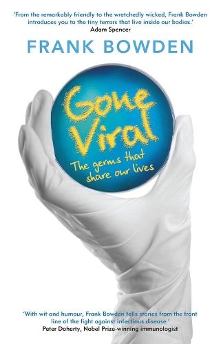 Gone Viral: The Germs That Share Our Lives  by Frank Bowden at Abbey's Bookshop, 