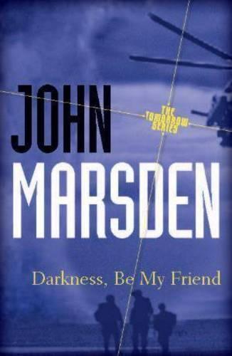 Darkness Be My Friend (#4 Tomorrow)  by John Marsden at Abbey's Bookshop, 