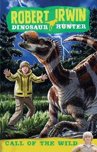 Robert Irwin Dinosaur Hunter 5: Call of the Wild  by Robert Irwin at Abbey's Bookshop, 
