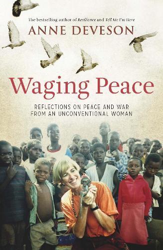 Waging Peace: Reflections on Peace and War from an Unconventional Woman  by Anne Deveson at Abbey's Bookshop, 