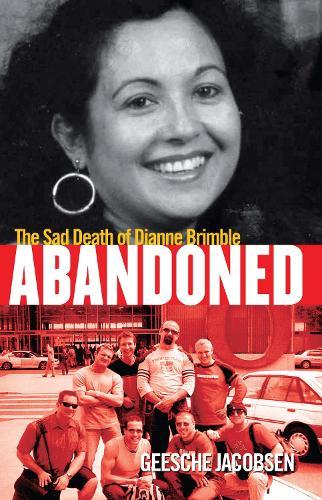 Abandoned: The sad death of Dianne Brimble  by Geesche Jacobsen at Abbey's Bookshop, 