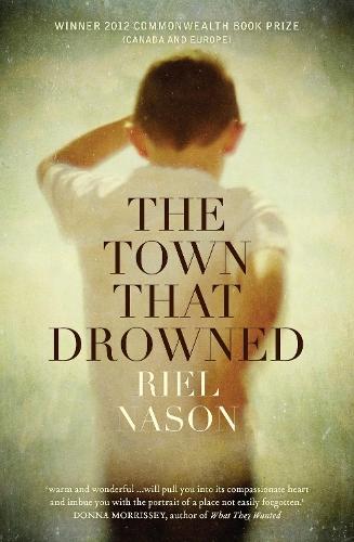The Town that Drowned  by Riel Nason at Abbey's Bookshop, 