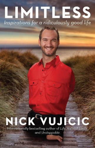 Limitless: Inspirations for a ridiculously good life  by Nick Vujicic at Abbey's Bookshop, 