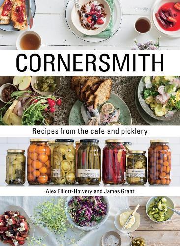 Cornersmith: Recipes from the cafe and picklery