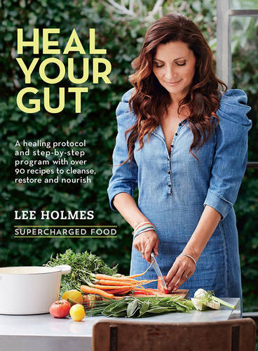 Heal Your Gut: Supercharged Food  by Lee Holmes at Abbey's Bookshop, 