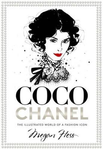 Coco Chanel: The Illustrated World of a Fashion Icon  by Megan Hess at Abbey's Bookshop, 