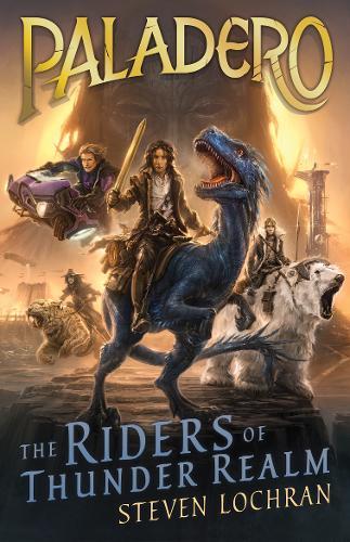 Riders of Thunder Realm (#1 Paladero)  by Steven Lochran at Abbey's Bookshop, 
