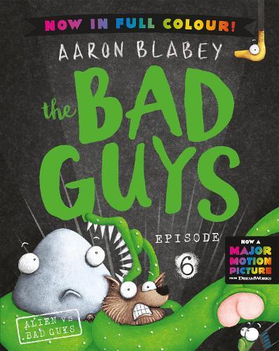 Alien vs Bad Guys (the Bad Guys: Episode 6: Full Colour Edition)  by Aaron Blabey at Abbey's Bookshop, 