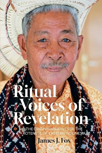 Ritual Voices of Revelation: The Origin Narratives of the Rotenese of Eastern Indonesia  by James J. Fox at Abbey's Bookshop, 