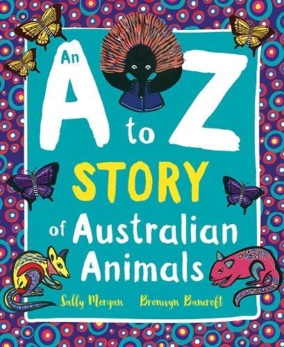 An A to Z Story of Australian Animals  by Sally Morgan at Abbey's Bookshop, 