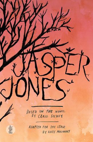 Jasper Jones: Based on the novel by Craig Silvey  by Kate Mulvany at Abbey's Bookshop, 