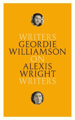 On Alexis Wright: Writers on Writers  by Geordie Williamson at Abbey's Bookshop, 