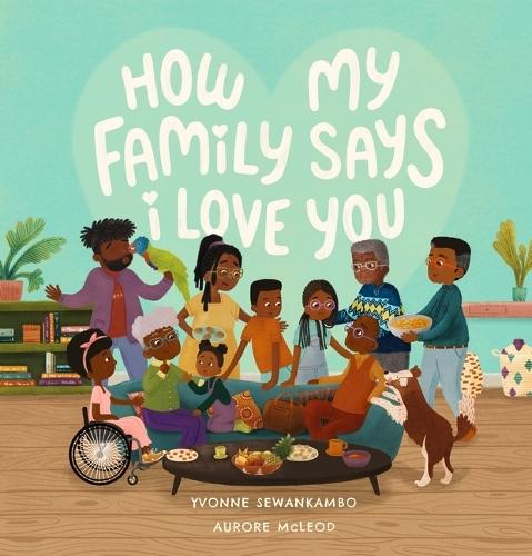 How My Family Says I Love You  by Yvonne Sewankambo at Abbey's Bookshop, 