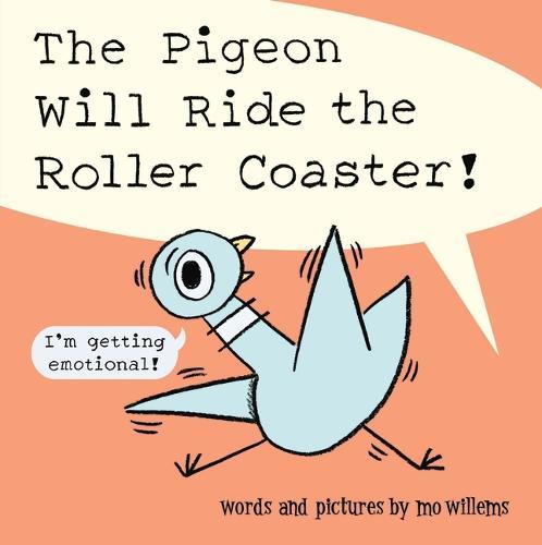 The Pigeon Will Ride the Roller Coaster!  by Mo Willems at Abbey's Bookshop, 