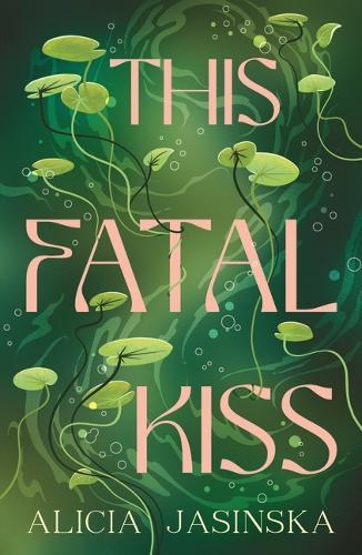 This Fatal Kiss  by Alicia Jasinska at Abbey's Bookshop, 