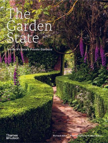 The Garden State: Inside Victoria's Private Gardens  by Richard Allen at Abbey's Bookshop, 