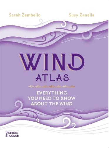 Wind Atlas: Everything You Need to Know About the Wind  by Sarah Zambello at Abbey's Bookshop, 