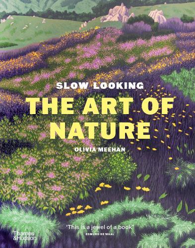 Slow Looking: The Art of Nature  by Olivia Meehan at Abbey's Bookshop, 