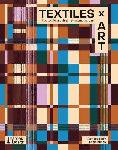 Textiles x Art: How textiles are shaping contemporary art  by Ramona Barry at Abbey's Bookshop, 