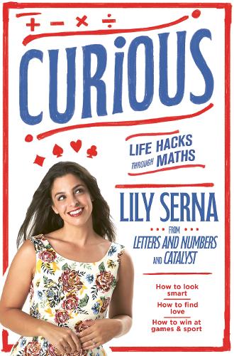 Curious: Life hacks through maths  by Lily Serna at Abbey's Bookshop, 