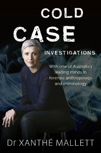 Cold Case Investigations  by Xanthé Mallett at Abbey's Bookshop, 