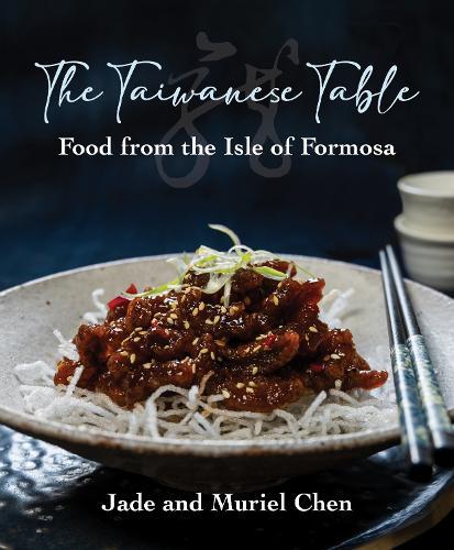 The Taiwanese Table: Food from the isles of Formosa  by Jade Jade at Abbey's Bookshop, 