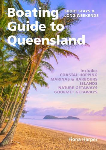 Boating Guide to Queensland: Short stays and long weekends