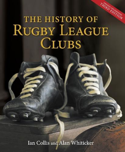 The History of Rugby League Clubs: Updated and extended third edition  by Ian Collis at Abbey's Bookshop, 