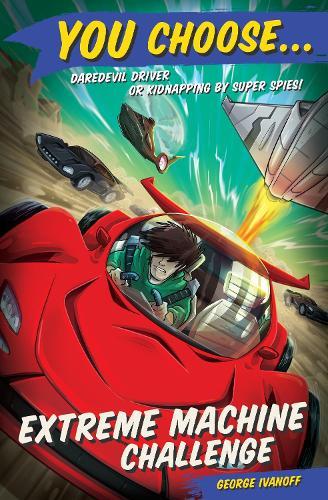 You Choose 9: Extreme Machine Challenge  by George Ivanoff at Abbey's Bookshop, 