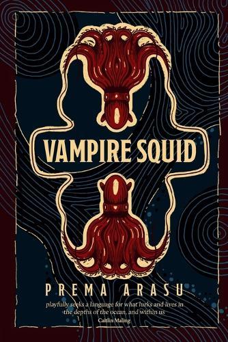 Vampire Squid: Poems from the deep sea  by Prema Arasu at Abbey's Bookshop, 