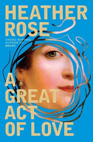 A Great Act of Love  by Heather Rose at Abbey's Bookshop, 