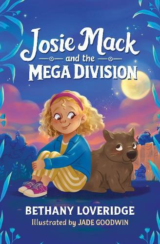 Josie Mack and the MEGA Division  by Bethany Loveridge at Abbey's Bookshop, 