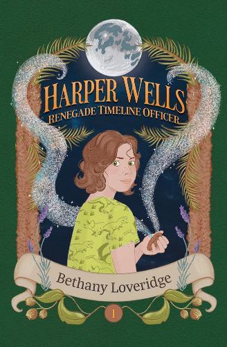 Harper Wells: Renegade Timeline Officer  by Bethany Loveridge at Abbey's Bookshop, 