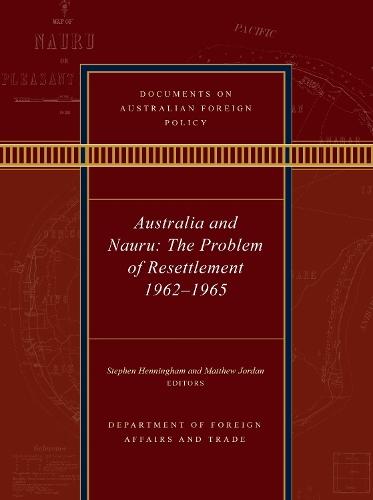 Documents on Australian Foreign Policy: Australia and Nauru: the Problem of Resettlement 1962–1965  by Stephen Henningham at Abbey's Bookshop, 