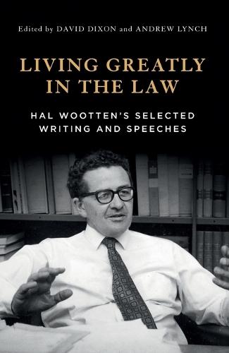 Living Greatly in the Law: Hal Wootten's Selected Writing and Speeches  by David Dixon at Abbey's Bookshop, 