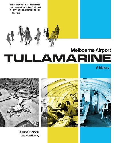 Melbourne Airport Tullamarine: A History  by Arun Chandu at Abbey's Bookshop, 