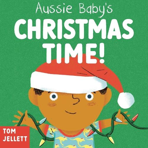 Christmas Time!: Aussie Baby's First Words 4  by Tom Jellett at Abbey's Bookshop, 