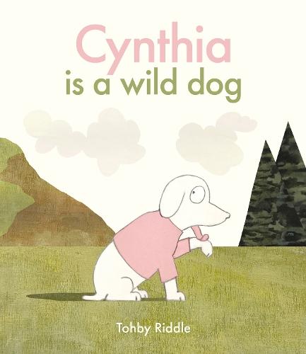 Cynthia Is a Wild Dog  by Tohby Riddle at Abbey's Bookshop, 