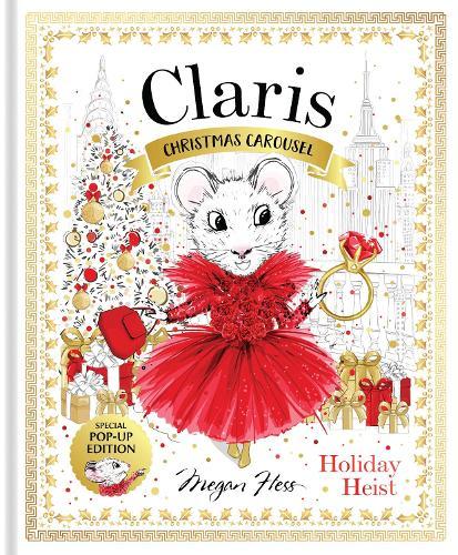 Claris: Christmas Carousel Holiday Heist Special Pop-up Edition  by Megan Hess at Abbey's Bookshop, 