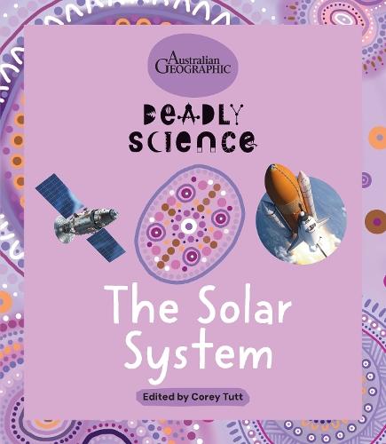 The Solar System: Deadly Science  by Australian Geographic at Abbey's Bookshop, 