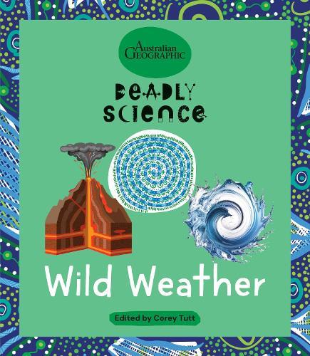Wild Weather: Deadly Science  by Australian Geographic at Abbey's Bookshop, 