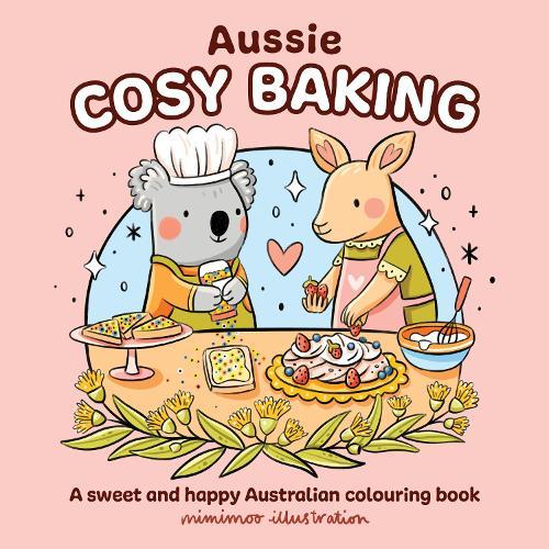 Aussie Cosy Baking: A sweet and happy Australian colouring book  by Mimimoo Illustration at Abbey's Bookshop, 