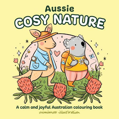 Aussie Cosy Nature: A calm and joyful Australian colouring book  by Mimimoo Illustration at Abbey's Bookshop, 