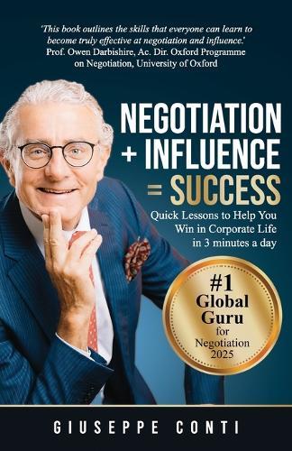 Negotiation + Influence = Success: Quick Lessons to Help You Win in Corporate Life  by Giuseppe Conti at Abbey's Bookshop, 