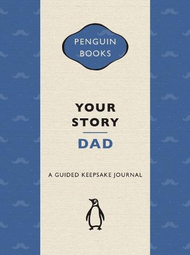 Your Story, Dad: A guided keepsake journal  by Penguin Random House Australia at Abbey's Bookshop, 