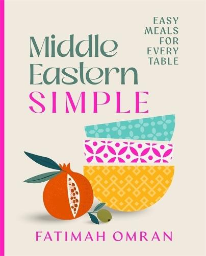 Middle Eastern Simple: Easy Meals for Every Table  by Fatimah Omran at Abbey's Bookshop, 