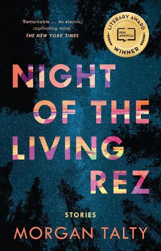 Night of the Living Rez: stories  by Morgan Talty at Abbey's Bookshop, 